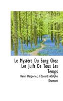 Le Myst Re Du Sang Chez Les Juifs de Tous Les Temps