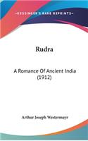 Rudra: A Romance Of Ancient India (1912)