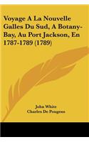 Voyage A La Nouvelle Galles Du Sud, A Botany-Bay, Au Port Jackson, En 1787-1789 (1789)