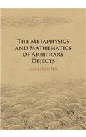 The Metaphysics and Mathematics of Arbitrary Objects