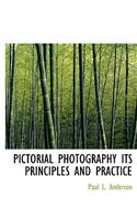 Pictorial Photography Its Principles and Practice