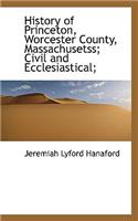 History of Princeton, Worcester County, Massachusetss; Civil and Ecclesiastical;: (English)