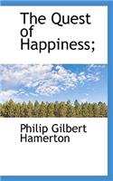 The Quest of Happiness;