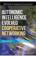 Autonomic Intelligence Evolved Cooperative Networking
