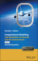 Computational Modelling and Simulation of Aircraft and the Environment, Volume 2: Aircraft Dynamics(Aerospace)