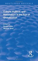Culture, Politics and Nationalism an the Age of Globalization