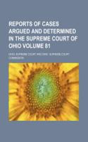 Reports of Cases Argued and Determined in the Supreme Court of Ohio Volume 81: (English)