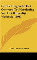 de Stichtingen En Het Ontwerp Tot Herziening Van Het Burgerlijk Wetboek (1891)