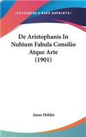 de Aristophanis in Nubium Fabula Consilio Atque Arte (1901)