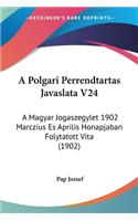 A Polgari Perrendtartas Javaslata V24
