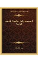 Asiatic Studies Religious and Social