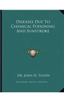 Diseases Due to Chemical Poisoning and Sunstroke