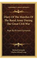 Diary Of The Marches Of The Royal Army During The Great Civil War