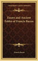 Essays and Ancient Fables of Francis Bacon