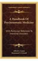 A Handbook of Psychosomatic Medicine