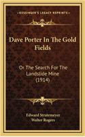Dave Porter in the Gold Fields: Or the Search for the Landslide Mine (1914)