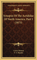 Synopsis of the Acrididae of North America, Part 1 (1873)
