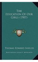 The Education Of Our Girls (1907)