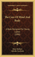 The Care Of Mind And Body
