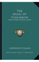 Music Of Tomorrow: And Other Studies (1907)