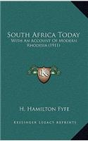 South Africa Today: With An Account Of Modern Rhodesia (1911)