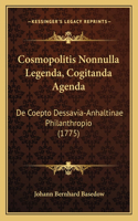 Cosmopolitis Nonnulla Legenda, Cogitanda Agenda