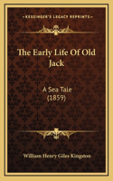 The Early Life Of Old Jack: A Sea Tale (1859)
