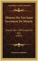 Histoire Du Tres Saint Sacrement De Miracle