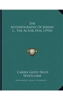 The Autobiography Of Jeremy L., The Actor Dog (1910)