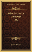 What Makes Us Unhappy? (1882)