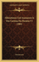 Alliterationen Und Assonanzen In Den Carmina Des Horatius V1 (1903)