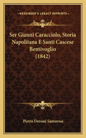 Ser Gianni Caracciolo, Storia Napolitana E Santi Cascese Bentivoglio (1842)