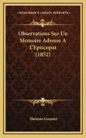 Observations Sur Un Memoire Adresse A L'Episcopat (1852)