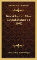 Geschichte Der Alten Landschaft Bern V2 (1862)