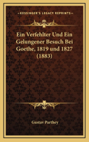 Ein Verfehlter Und Ein Gelungener Besuch Bei Goethe, 1819 und 1827 (1883)