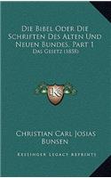 Die Bibel Oder Die Schriften Des Alten Und Neuen Bundes, Part 1: Das Gesetz (1858)