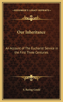 Our Inheritance