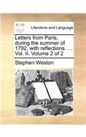 Letters from Paris, during the summer of 1792, with reflections. ... Vol. II. Volume 2 of 2