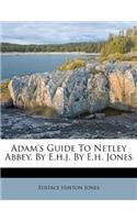 Adam's Guide to Netley Abbey, by E.H.J. by E.H. Jones