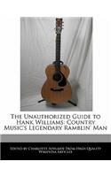 The Unauthorized Guide to Hank Williams: Country Music's Legendary Ramblin' Man(English)