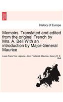 Memoirs. Translated and Edited from the Original French by Mrs. A. Bell with an Introduction by Major-General Maurice. Vol. I
