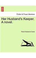 Her Husband's Keeper. a Novel.