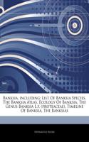 Articles on Banksia, Including: List of Banksia Species, the Banksia Atlas, Ecology of Banksia, the Genus Banksia L.F. (Proteaceae), Timeline of Banks