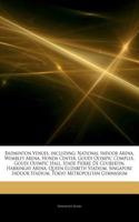 Articles on Badminton Venues, Including: National Indoor Arena, Wembley Arena, Honda Center, Goudi Olympic Complex, Goudi Olympic Hall, Stade Pierre de Coubertin, Harringay Arena, Queen Eli