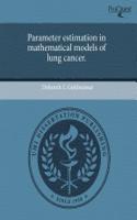 Parameter Estimation in Mathematical Models of Lung Cancer: (English)