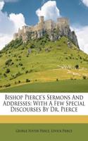 Bishop Pierce's Sermons and Addresses