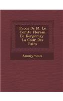 Proc S de M. Le Comte Florian de Kergorlay La Cour Des Pairs