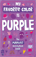 My Favorite Color Activity Book: Purple: (My Favorite Color Activity Book)