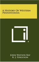 A History of Western Pennsylvania