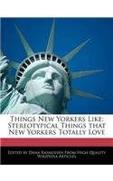 Things New Yorkers Like